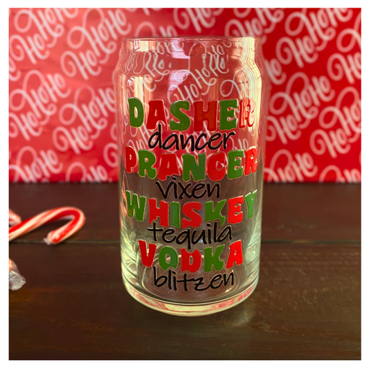 Dasher, Dancer, Prancer, & Vodka Can Glass